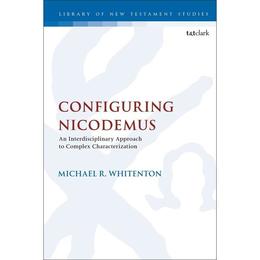 Configuring Nicodemus, editura Bloomsbury Academic T&amp;t Clark
