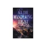 All the Wandering Light, editura Harper Collins Childrens Books