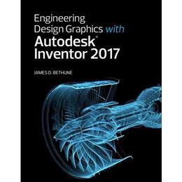 Engineering Design Graphics with Autodesk Inventor 2017, editura Pearson Peachpit