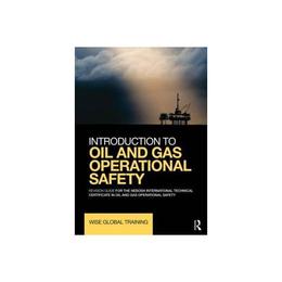 Introduction to Oil and Gas Operational Safety, editura Taylor & Francis