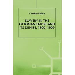 Slavery in the Ottoman Empire and its Demise 1800-1909, editura Nature Pub Group/palgrave Macm