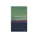 Concentration Camps: A Very Short Introduction, editura Oxford University Press Academ