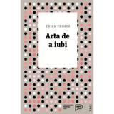 Arta de a iubi - Erich Fromm, editura Trei