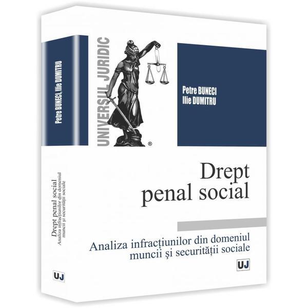 Drept penal social - Petre Buneci, Ilie Dumitru, editura Universul Juridic