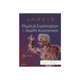 Physical Examination and Health Assessment, editura Elsevier Saunders