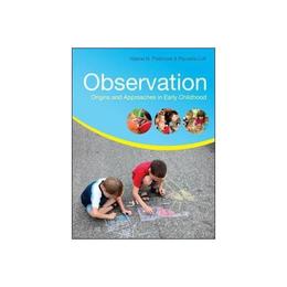 Observation: Origins and Approaches in Early Childhood, editura Open University Press