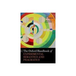 Oxford Handbook of Experimental Semantics and Pragmatics, editura Oxford University Press Academ
