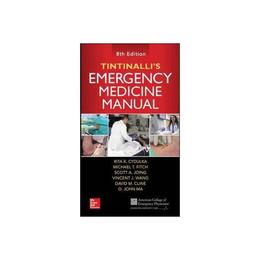 Tintinalli&#039;s Emergency Medicine Manual, Eighth Edition, editura Mcgraw-hill Professional