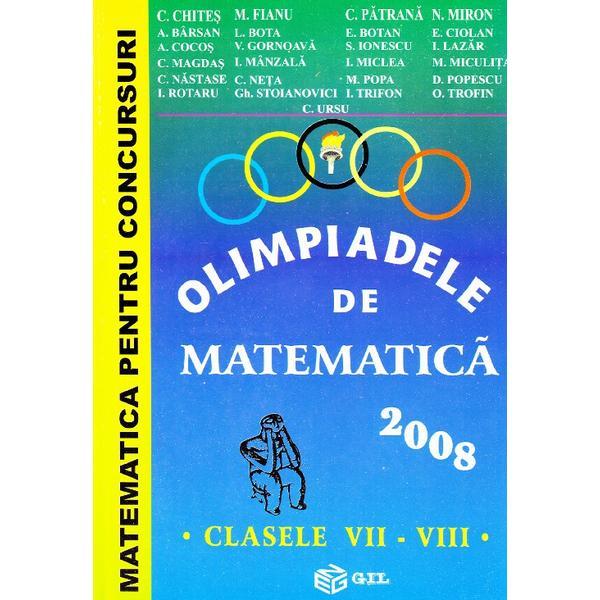 Olimpiadele de matematica 2008 Clasele 7-8 - C. Chites, M. Fianu, editura Gil