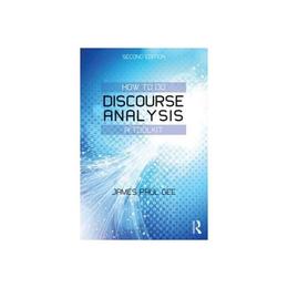 How to do Discourse Analysis, editura Taylor &amp; Francis