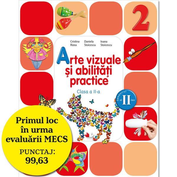 Arte vizuale si abilitati practice cls 2 sem.2 + CD - Cristina Rizea, Daniela Stoicescu, editura Litera