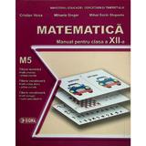 Manual matematica clasa 12 M5 - Cristian Voica, Mihaela Singer, Mihai Sorin Stupariu, editura Sigma