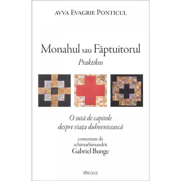 Monahul sau Faptuitorul - Avva Evagrie Ponticul, editura Deisis