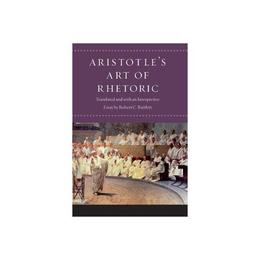 Aristotle&#039;s Art of Rhetoric, editura University Of Chicago Press