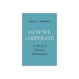 How We Cooperate, editura Yale University Press Academic