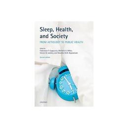 Sleep, Health, and Society, editura Oxford University Press Academ
