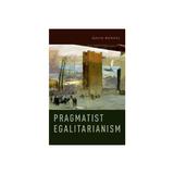 Pragmatist Egalitarianism, editura Oxford University Press Academ