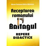 Receptarea romanului Baltagul: repere didactice - Elena-Tatiana Dalcu-Nastase, editura Rovimed