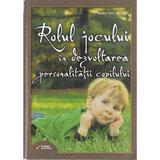 Rolul jocului in dezvoltarea personalitatii copilului - Mariana-Nina Simion, editura Rovimed