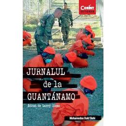 Jurnalul de la guantanamo - Mohamedou Ould Slahi, editura Corint