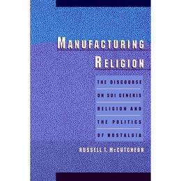 Manufacturing Religion, editura Oxford University Press Academ