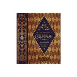 Archive of Magic: the Film Wizardry of Fantastic Beasts: The, editura Harper Collins Publishers