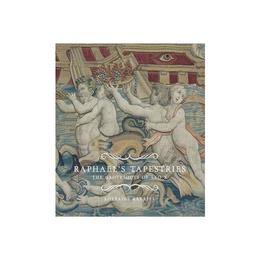 Raphael&#039;s Tapestries, editura Yale University Press Academic
