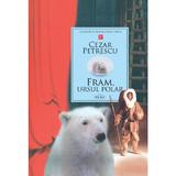 Fram, ursul polar - Cezar Petrescu, editura Prut