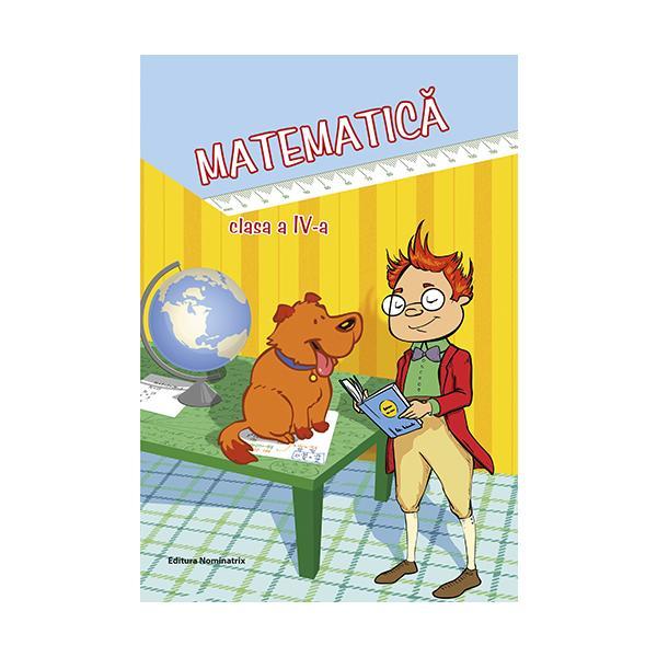 Matematica - Clasa a 4-a. Sem.1 si Sem.2 - Viorel George Dumitru, editura Nominatrix