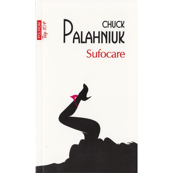 Sufocare - Chuck Palahniuk, editura Polirom