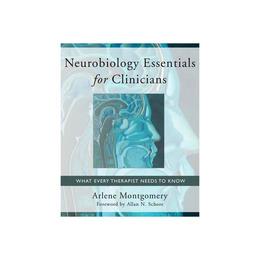 Neurobiology Essentials for Clinicians, editura W W Norton &amp; Co