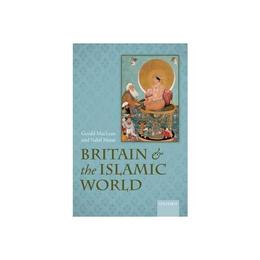 Britain and the Islamic World, 1558-1713, editura Oxford University Press Academ