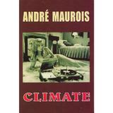 Climate - Andre Maurois, editura Lider