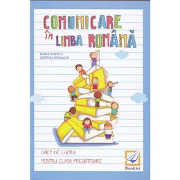 Comunicare in limba romana clasa pregatitoare caiet - Maria Ionescu, editura Booklet