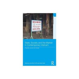 State, Society and the Market in Contemporary Vietnam, editura Bertrams Print On Demand