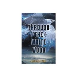 Through the White Wood, editura Harper Collins Childrens Books