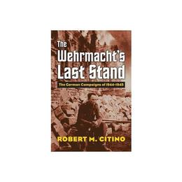 Wehrmacht's Last Stand, editura Eurospan