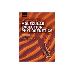 Introduction to Molecular Evolution and Phylogenetics, editura Oxford University Press Academ