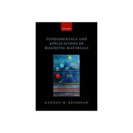 Fundamentals and Applications of Magnetic Materials, editura Oxford University Press Academ