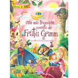 Cele mai frumoase povesti de Fratii Grimm, editura Arc