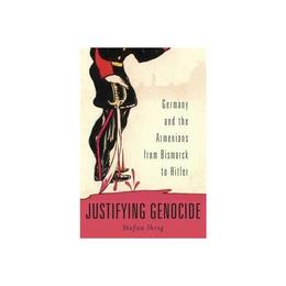 Justifying Genocide, editura Harvard University Press