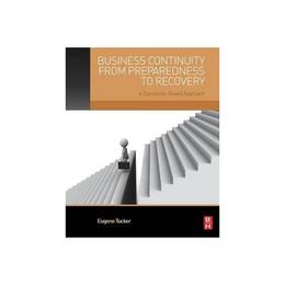 Business Continuity from Preparedness to Recovery, editura Elsevier Science & Technology