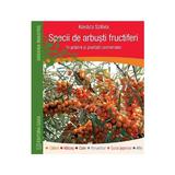 Specii de arbusti fructiferi - Kovacs Szilvia, editura Casa