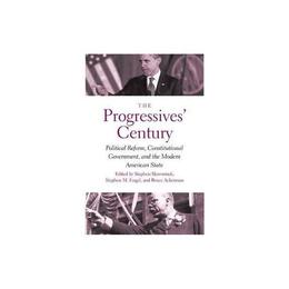 Progressives' Century, editura Yale University Press Academic