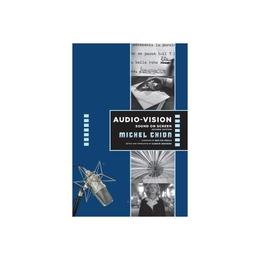 Audio-Vision: Sound on Screen, editura Columbia University Press