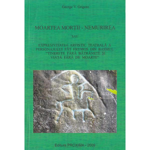 Moartea mortii - Nemurirea  - George V. Grigore, editura Proxima