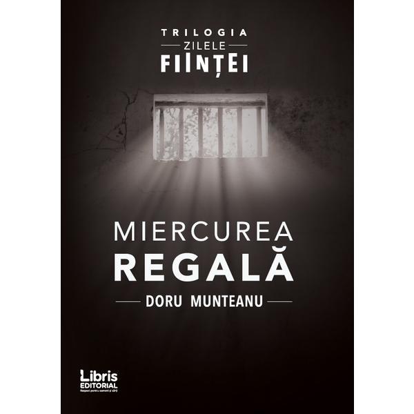Miercurea Regala - Doru Munteanu, editura Libris Editorial