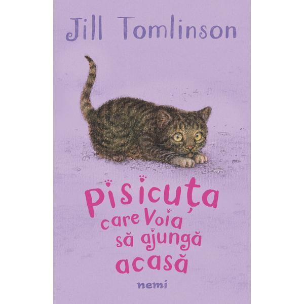 Pisicuta care voia sa ajunga acasa - Jill Tomlinson, editura Nemira