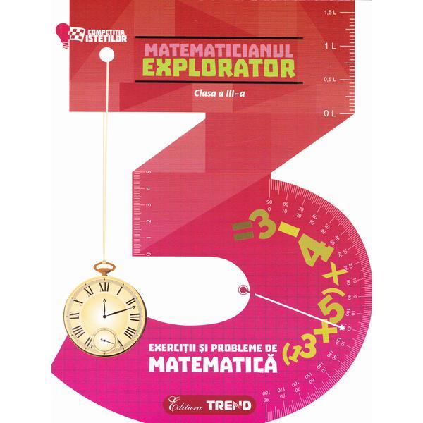 Matematicianul explorator cls 3 - Aurelia Barbulescu, editura Trend