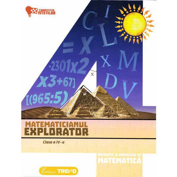 Matematicianul explorator cls 4 - Aurelia Barbulescu, editura Trend